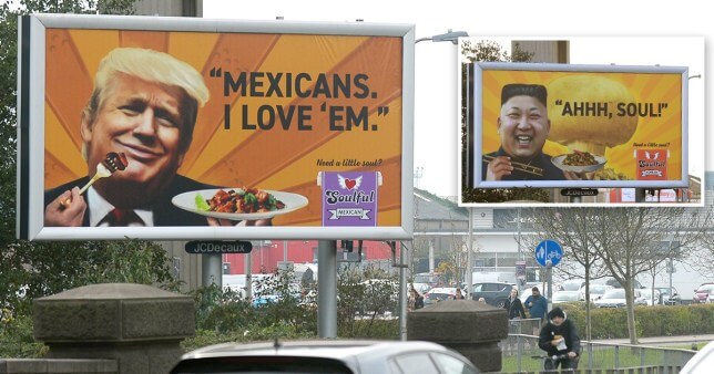 The Soulful Food Company Ooh ad displaying Trump with the caption, "Mexicans. I love 'em".