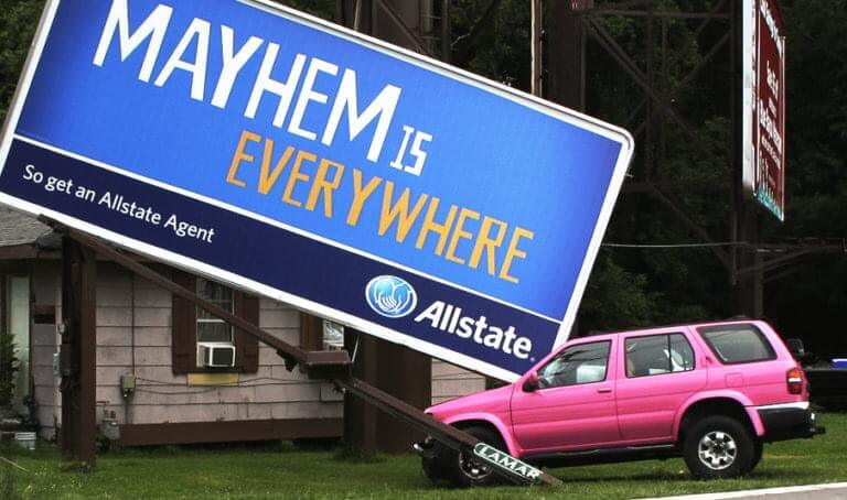 Creative billboard from All State that says "Mayhem is Everywhere"
